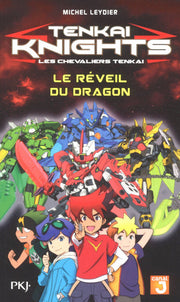 Tenkai Knights - tome 6 Le réveil du dragon