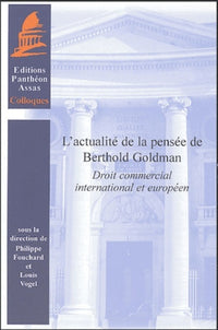 Actualité de la pensée de Berthold Goldman. Droit commercial international et EU