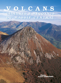 Volcans célèbres et méconnus du Massif Central