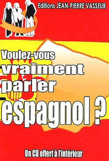 Voulez-vous vraiment parler espagnol ?