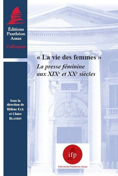 La vie des femmes - La presse féminine aux XIXe et XXe siècles
