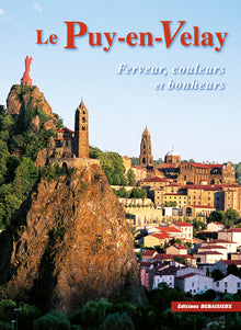 LE PUY-EN-VELAY, Ferveur, Couleurs et Bonheur