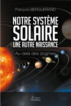 Notre système solaire Une autre naissance