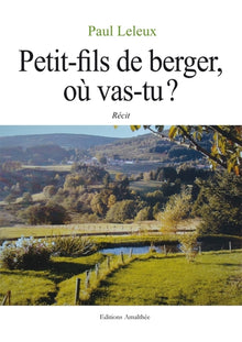 Petit-fils de berger, où vas-tu ?