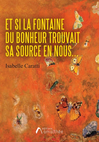 Et si La Fontaine du Bonheur trouvait sa source en nous...