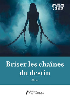 Briser les chaînes du destin