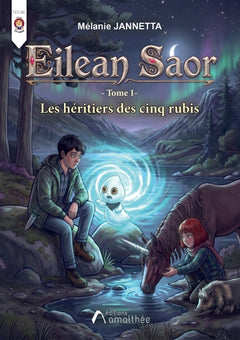 Eilean Saor, tome 1 - Les héritiers des cinq rubis
