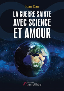 La guerre sainte avec science et amour