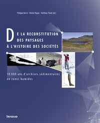 De la reconstitution des paysages à l'histoire des sociétés. 10000 ans d¿archives sédimentaires en z