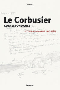 Correspondance - tome 3 Lettres à la famille 1947-1965