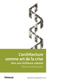 L'architecture comme art de la crise. Vers une résilience urbaine