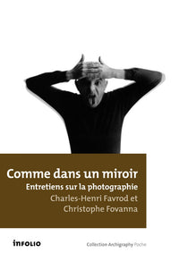 Comme dans un miroir. Entretiens sur la photographie