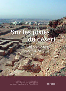 Sur les pistes du désert. Mélanges offerts à Michel Valloggia
