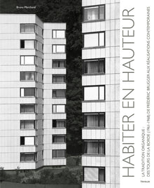 Habiter en hauteur. La tradition organique: des tours de la Borde (1961-1968) de Frédéric Burgger au