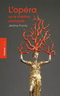 L'opéra ou le théâtre enchanté