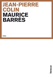 Maurice Barrés. Le prince oublié