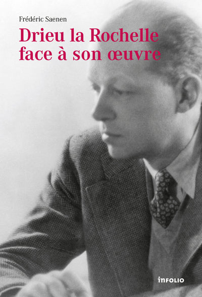 Drieu la Rochelle face à son oeuvre