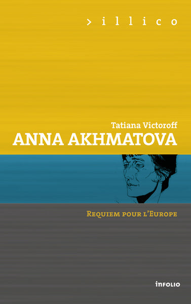 Anna Akhmatova. Requiem pour l'Europe
