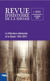 Revue d'histoire de la Shoah n°201 - La littérature allemande et la Shoah 1945-2014