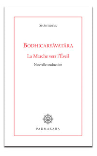 BODHICARYAVATARA LA MARCHE VERS L EVEIL NOUVELLE TRADUCTION