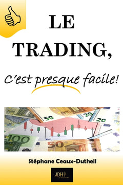 Le Trading, c'est presque facile!