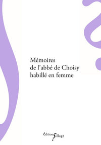 Mémoires de l'abbé de Choisy habillé en femme