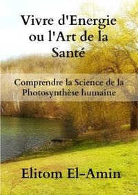Vivre d'énergie ou l'art de la santé