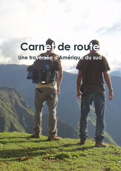 Carnet de route: une traversée d'Amérique du sud