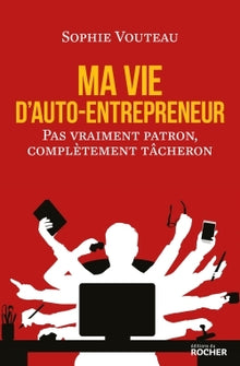 Ma vie d'auto-entrepreneur