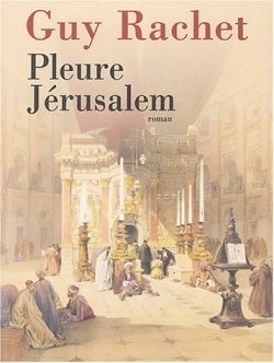 Pleure Jérusalem