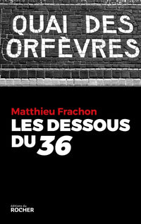 Les dessous du 36