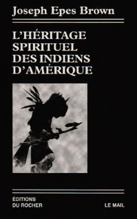 L'Héritage spirituel des Indiens d'Amérique