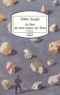 Le jour de mon retour sur Terre