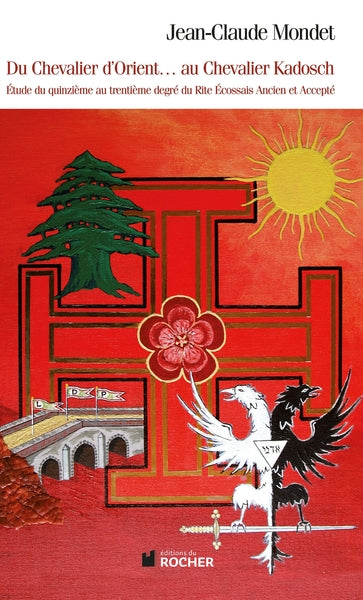 Du chevalier d'orient... au chevalier Kadosch