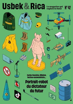 Usbek et Rica N°42 : Illibéral, carbo-fasciste, techno-souverainiste… Portrait-robot du dictateur du futur