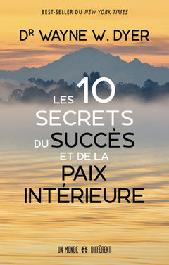 Les 10 secrets du succès et de la paix intérieure