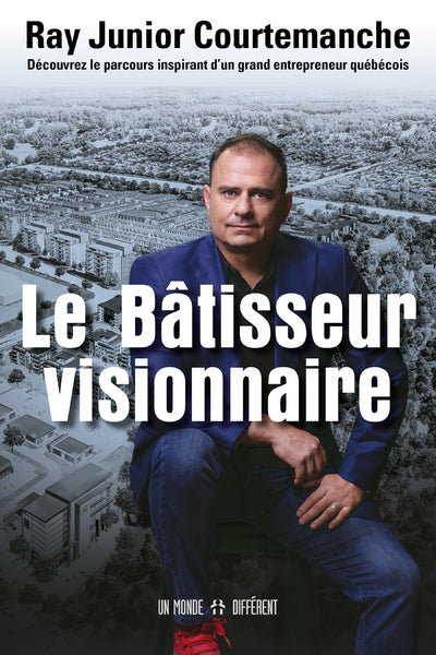 Le bâtisseur visionnaire