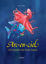 ARC EN CIEL ET LE MYSTERE DES FONDS MARINS