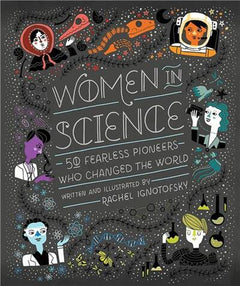 Women in Science 50 Fearless Pioneers Who Changed the World /anglais