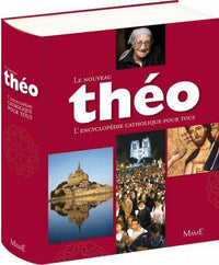Le nouveau Théo: L'encyclopédie catholique pour tous
