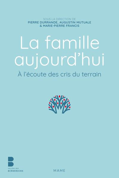 La famille aujourd hui. A l écoute des cris du terrain