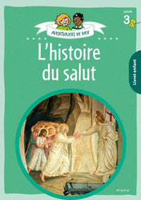 Aventuriers de Dieu - année 3 – L'histoire du Salut. Document enfant