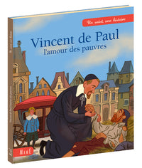 Vincent de Paul: L'amour des pauvres