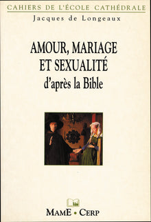 Amour, mariage et sexualité d'après la Bible