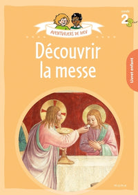Aventuriers de Dieu - année 2 - Découvrir la messe
