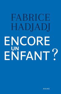 Encore un enfant ? Une diatribe et un essai
