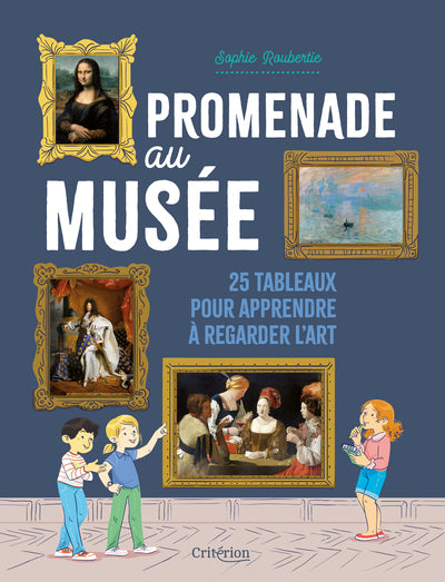 Promenade au musée   25 tableaux pour apprendre à regarder l art
