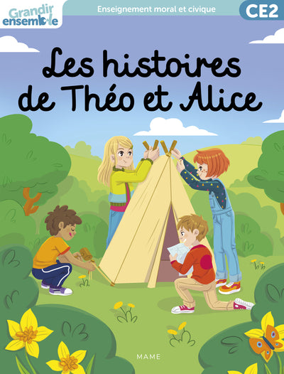 Grandir ensemble. Manuel de l enfant CE2. Les histoires de Théo et Alice