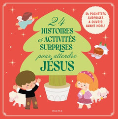24 histoires et activités surprises pour attendre Jésus