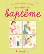 LE LIVRE DES TOUT-PETITS POUR ALLER A UN BAPTEME